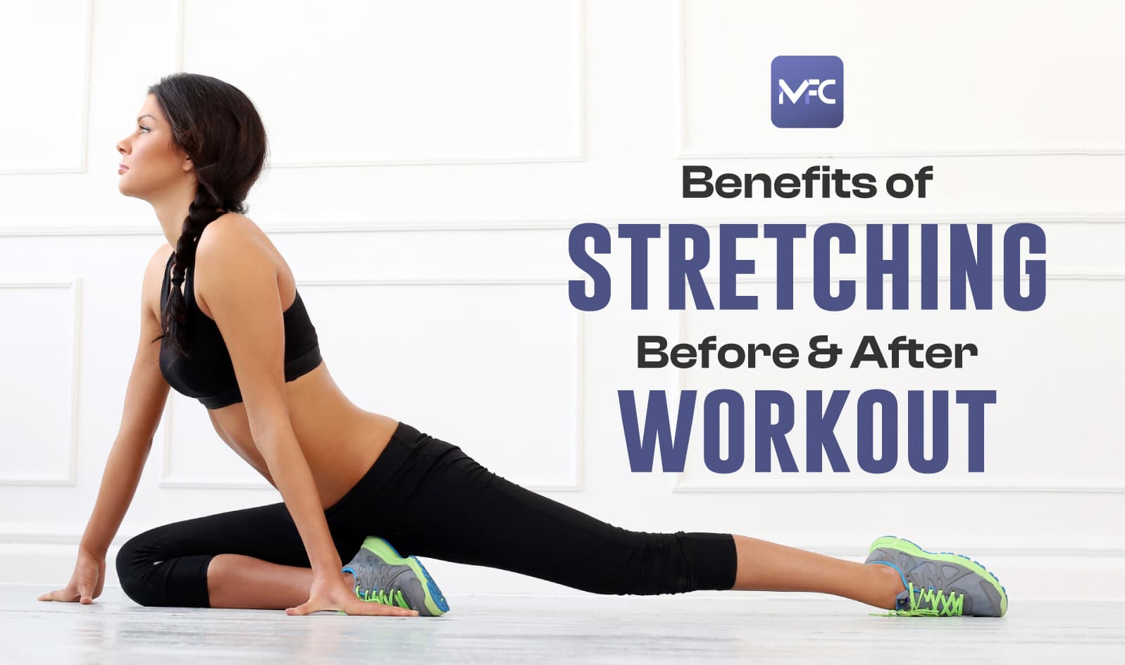 Benefits of Stretching Before and After a Workout